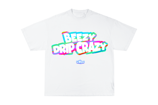 "BeezyDripCrazy" (White)